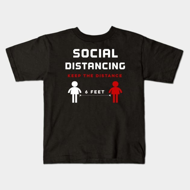 Social distancing keep the distance 6 feets Kids T-Shirt by Hloosh